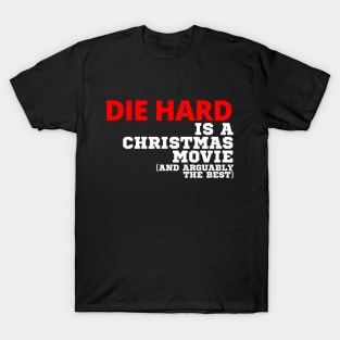 Die Hard Is A Christmas Movie T-Shirt